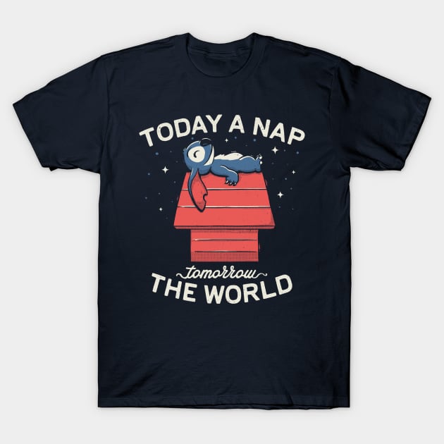 Today a Nap, Tomorrow the World T-Shirt by eduely